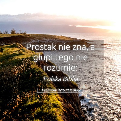 Picture 05 - Psalmów 92:6 POLUBG - Prostak nie zna, a głupi tego nie - Bible Verse Picture