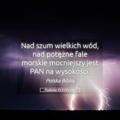 Picture 05 - Psalmów 93:4 POLUBG - Nad szum wielkich wód, nad potężne fale - Bible Verse Picture