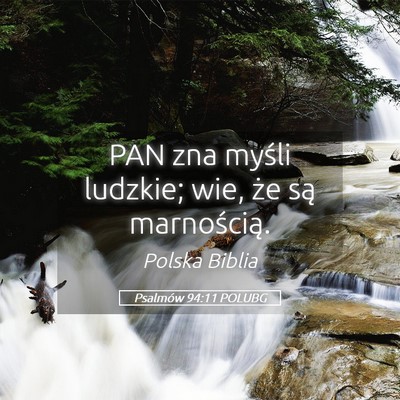 Picture 05 - Psalmów 94:11 POLUBG - PAN zna myśli ludzkie; wie, że są - Bible Verse Picture