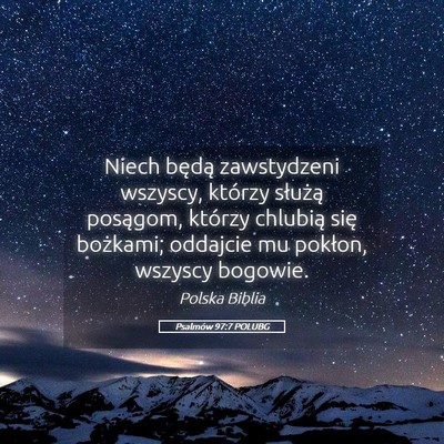 Picture 05 - Psalmów 97:7 POLUBG - Niech będą zawstydzeni wszyscy, którzy - Bible Verse Picture