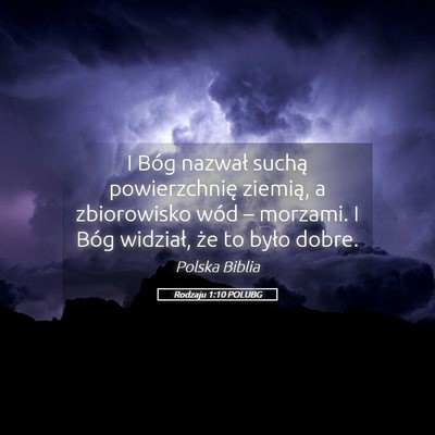 Picture 05 - Rodzaju 1:10 POLUBG - I Bóg nazwał suchą powierzchnię ziemią, a - Bible Verse Picture