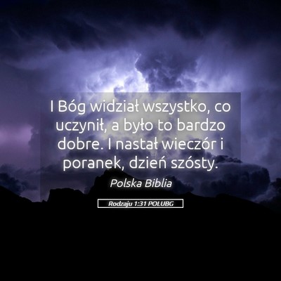 Picture 05 - Rodzaju 1:31 POLUBG - I Bóg widział wszystko, co uczynił, a było to - Bible Verse Picture