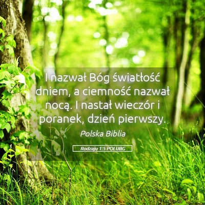 Picture 05 - Rodzaju 1:5 POLUBG - I nazwał Bóg światłość dniem, a ciemność - Bible Verse Picture