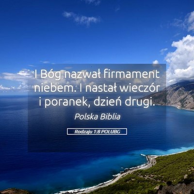 Picture 05 - Rodzaju 1:8 POLUBG - I Bóg nazwał firmament niebem. I nastał - Bible Verse Picture