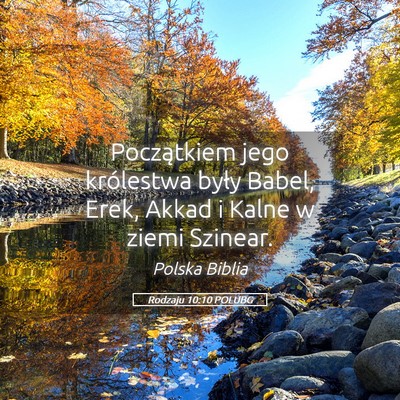 Picture 05 - Rodzaju 10:10 POLUBG - Początkiem jego królestwa były Babel, Erek, - Bible Verse Picture