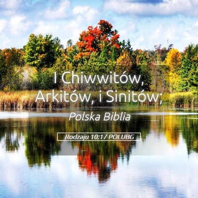 Picture 05 - Rodzaju 10:17 POLUBG - I Chiwwitów, Arkitów, i - Bible Verse Picture