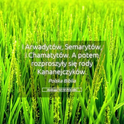Picture 05 - Rodzaju 10:18 POLUBG - I Arwadytów, Semarytów, i Chamatytów. A potem - Bible Verse Picture