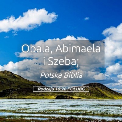 Picture 05 - Rodzaju 10:28 POLUBG - Obala, Abimaela i - Bible Verse Picture
