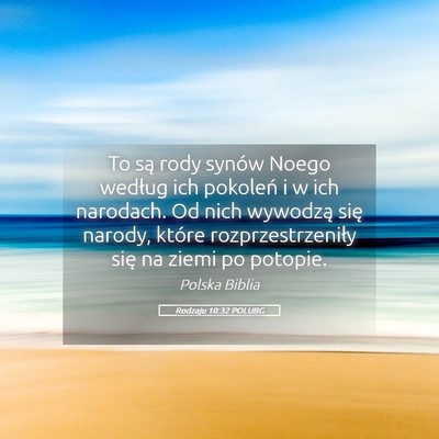 Picture 05 - Rodzaju 10:32 POLUBG - To są rody synów Noego według ich pokoleń i w - Bible Verse Picture
