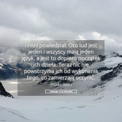 Picture 05 - Rodzaju 11:6 POLUBG - I PAN powiedział: Oto lud jest jeden i wszyscy - Bible Verse Picture