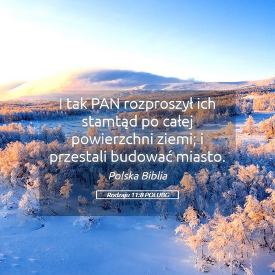 Picture 05 - Rodzaju 11:8 POLUBG - I tak PAN rozproszył ich stamtąd po całej - Bible Verse Picture