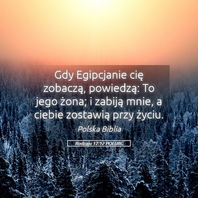 Picture 05 - Rodzaju 12:12 POLUBG - Gdy Egipcjanie cię zobaczą, powiedzą: To jego - Bible Verse Picture