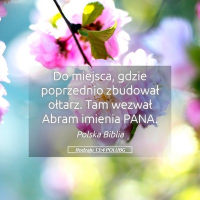 Picture 05 - Rodzaju 13:4 POLUBG - Do miejsca, gdzie poprzednio zbudował ołtarz. - Bible Verse Picture