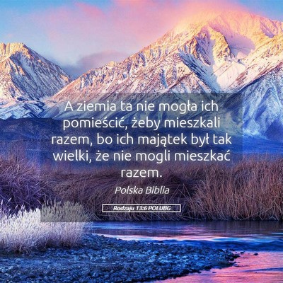 Picture 05 - Rodzaju 13:6 POLUBG - A ziemia ta nie mogła ich pomieścić, żeby - Bible Verse Picture