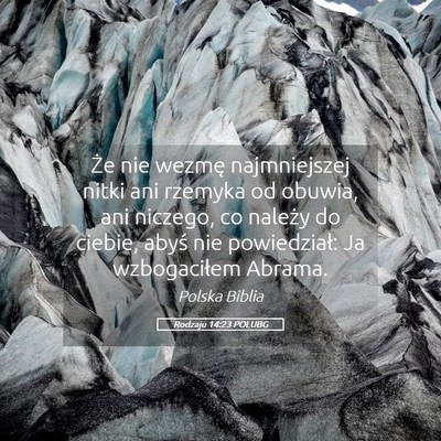 Picture 05 - Rodzaju 14:23 POLUBG - Że nie wezmę najmniejszej nitki ani rzemyka od - Bible Verse Picture