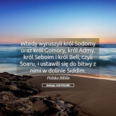 Picture 05 - Rodzaju 14:8 POLUBG - Wtedy wyruszyli król Sodomy oraz król Gomory, - Bible Verse Picture