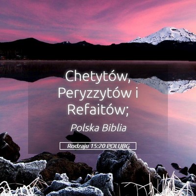 Picture 05 - Rodzaju 15:20 POLUBG - Chetytów, Peryzzytów i - Bible Verse Picture