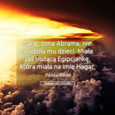 Picture 05 - Rodzaju 16:1 POLUBG - Saraj, żona Abrama, nie urodziła mu dzieci. - Bible Verse Picture