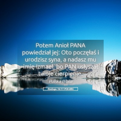 Picture 05 - Rodzaju 16:11 POLUBG - Potem Anioł PANA powiedział jej: Oto - Bible Verse Picture