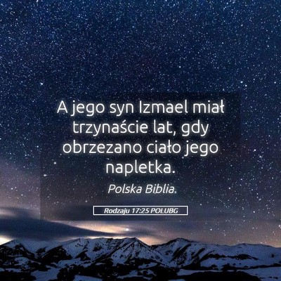Picture 05 - Rodzaju 17:25 POLUBG - A jego syn Izmael miał trzynaście lat, gdy - Bible Verse Picture