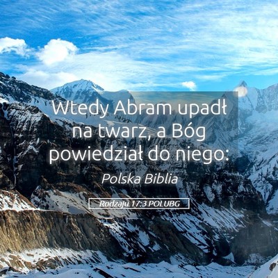 Picture 05 - Rodzaju 17:3 POLUBG - Wtedy Abram upadł na twarz, a Bóg powiedział - Bible Verse Picture