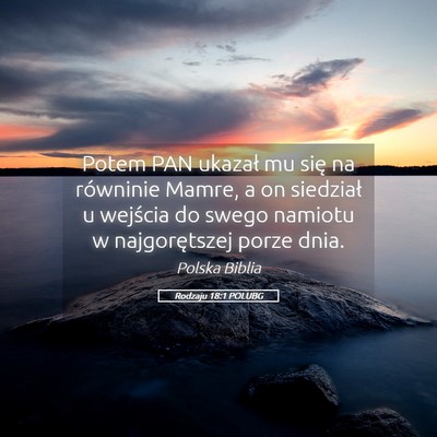 Picture 05 - Rodzaju 18:1 POLUBG - Potem PAN ukazał mu się na równinie Mamre, a - Bible Verse Picture