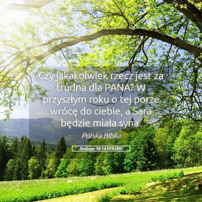 Picture 05 - Rodzaju 18:14 POLUBG - Czy jakakolwiek rzecz jest za trudna dla PANA? W - Bible Verse Picture