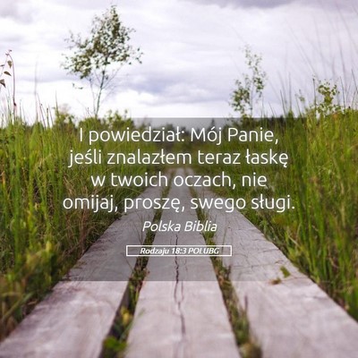 Picture 05 - Rodzaju 18:3 POLUBG - I powiedział: Mój Panie, jeśli znalazłem - Bible Verse Picture