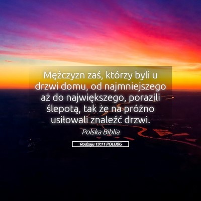 Picture 05 - Rodzaju 19:11 POLUBG - Mężczyzn zaś, którzy byli u drzwi domu, od - Bible Verse Picture
