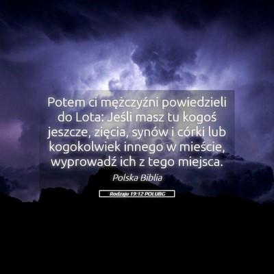Picture 05 - Rodzaju 19:12 POLUBG - Potem ci mężczyźni powiedzieli do Lota: Jeśli - Bible Verse Picture
