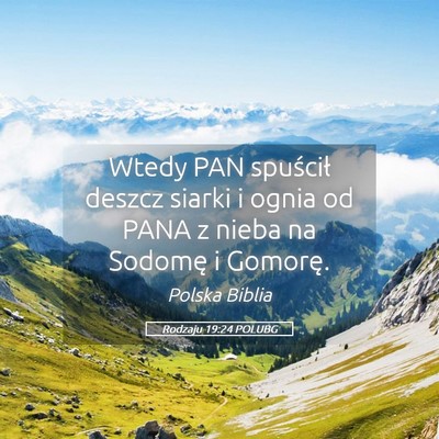 Picture 05 - Rodzaju 19:24 POLUBG - Wtedy PAN spuścił deszcz siarki i ognia od PANA - Bible Verse Picture