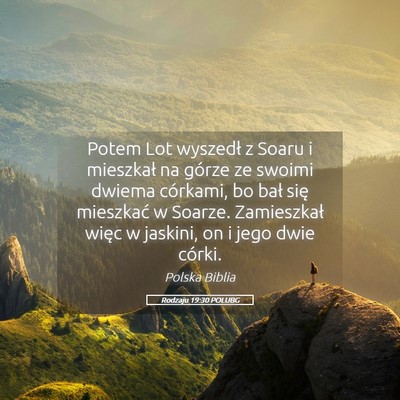 Picture 05 - Rodzaju 19:30 POLUBG - Potem Lot wyszedł z Soaru i mieszkał na górze - Bible Verse Picture