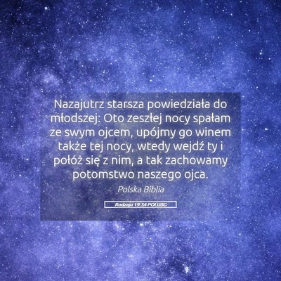 Picture 05 - Rodzaju 19:34 POLUBG - Nazajutrz starsza powiedziała do młodszej: Oto - Bible Verse Picture