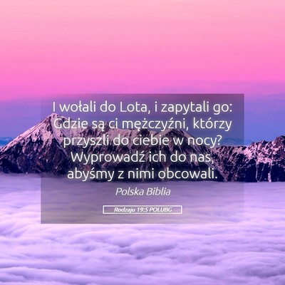 Picture 05 - Rodzaju 19:5 POLUBG - I wołali do Lota, i zapytali go: Gdzie są ci - Bible Verse Picture