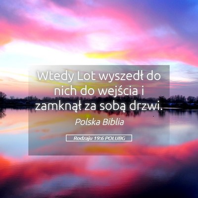Picture 05 - Rodzaju 19:6 POLUBG - Wtedy Lot wyszedł do nich do wejścia i - Bible Verse Picture