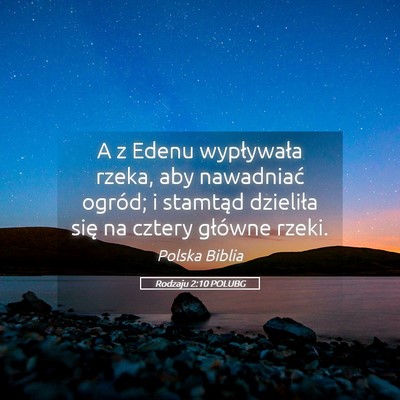 Picture 05 - Rodzaju 2:10 POLUBG - A z Edenu wypływała rzeka, aby nawadniać - Bible Verse Picture