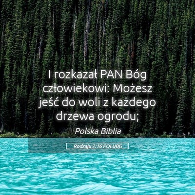 Picture 05 - Rodzaju 2:16 POLUBG - I rozkazał PAN Bóg człowiekowi: Możesz jeść - Bible Verse Picture