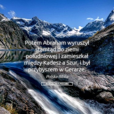 Picture 05 - Rodzaju 20:1 POLUBG - Potem Abraham wyruszył stamtąd do ziemi - Bible Verse Picture