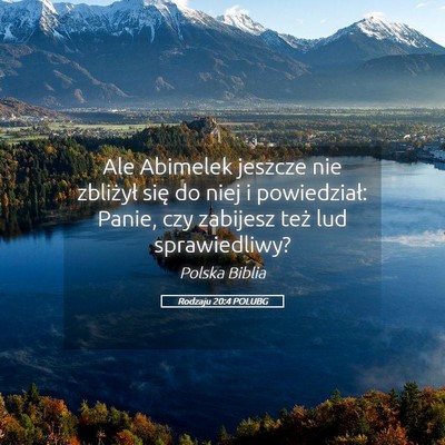Picture 05 - Rodzaju 20:4 POLUBG - Ale Abimelek jeszcze nie zbliżył się do niej i - Bible Verse Picture