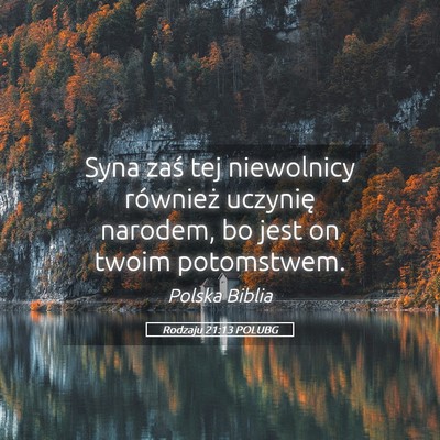 Picture 05 - Rodzaju 21:13 POLUBG - Syna zaś tej niewolnicy również uczynię - Bible Verse Picture