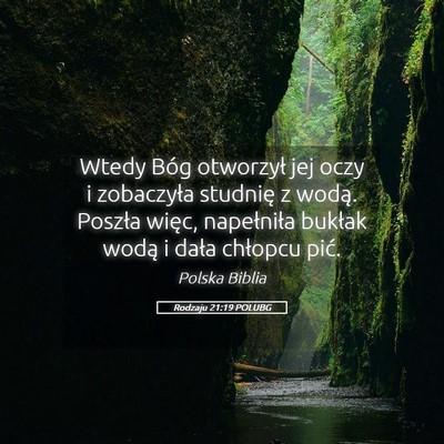 Picture 05 - Rodzaju 21:19 POLUBG - Wtedy Bóg otworzył jej oczy i zobaczyła - Bible Verse Picture