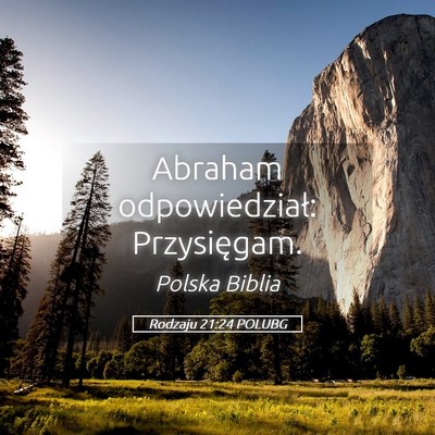 Picture 05 - Rodzaju 21:24 POLUBG - Abraham odpowiedział: - Bible Verse Picture