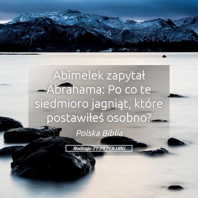 Picture 05 - Rodzaju 21:29 POLUBG - Abimelek zapytał Abrahama: Po co te siedmioro - Bible Verse Picture