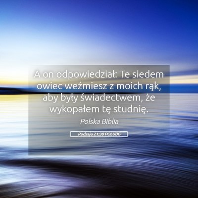 Picture 05 - Rodzaju 21:30 POLUBG - A on odpowiedział: Te siedem owiec weźmiesz z - Bible Verse Picture