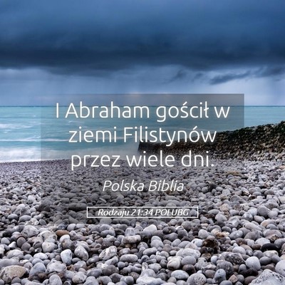 Picture 05 - Rodzaju 21:34 POLUBG - I Abraham gościł w ziemi Filistynów przez - Bible Verse Picture