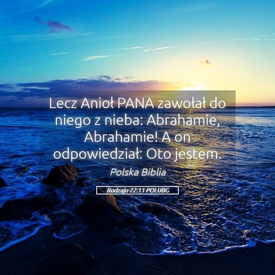 Picture 05 - Rodzaju 22:11 POLUBG - Lecz Anioł PANA zawołał do niego z nieba: - Bible Verse Picture