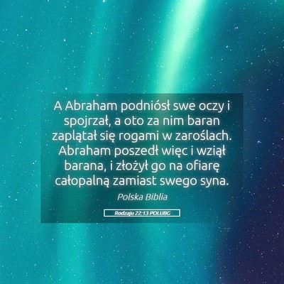 Picture 05 - Rodzaju 22:13 POLUBG - A Abraham podniósł swe oczy i spojrzał, a oto - Bible Verse Picture