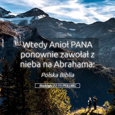 Picture 05 - Rodzaju 22:15 POLUBG - Wtedy Anioł PANA ponownie zawołał z nieba na - Bible Verse Picture