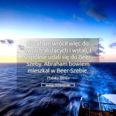 Picture 05 - Rodzaju 22:19 POLUBG - Abraham wrócił więc do swoich służących i - Bible Verse Picture