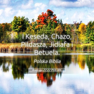 Picture 05 - Rodzaju 22:22 POLUBG - I Keseda, Chazo, Pildasza, Jidlafa i - Bible Verse Picture